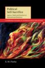 Political Self-Sacrifice : Agency, Body and Emotion in International Relations - Book