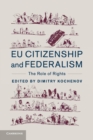 EU Citizenship and Federalism : The Role of Rights - Book