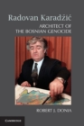 Radovan Karadzic : Architect of the Bosnian Genocide - Book