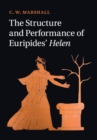 The Structure and Performance of Euripides' Helen - Book