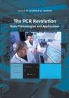 The PCR Revolution : Basic Technologies and Applications - Book