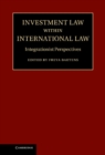 Investment Law within International Law : Integrationist Perspectives - eBook