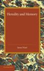 Heredity and Memory : The Henry Sidgwick Memorial Lecture, 1912 - Book