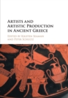 Artists and Artistic Production in Ancient Greece - Book