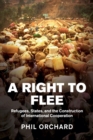 A Right to Flee : Refugees, States, and the Construction of International Cooperation - Book