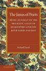 The Janus of Poets : Being an Essay on the Dramatic Value of Shakespeare's Poetry Both Good and Bad - Book