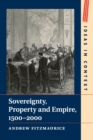 Sovereignty, Property and Empire, 1500-2000 - Book