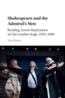 Shakespeare and the Admiral's Men : Reading across Repertories on the London Stage, 1594-1600 - Book