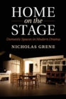 Home on the Stage : Domestic Spaces in Modern Drama - Book