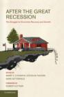 After the Great Recession : The Struggle for Economic Recovery and Growth - Book