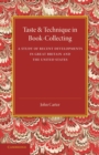 Taste and Technique in Book-Collecting : A Study of Recent Developments in Great Britain and the United States - Book