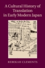 A Cultural History of Translation in Early Modern Japan - Book