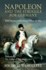 Napoleon and the Struggle for Germany : The Franco-Prussian War of 1813 - Book