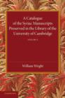 A Catalogue of the Syriac Manuscripts Preserved in the Library of the University of Cambridge: Volume 1 - Book