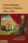 Transatlantic Literary Studies, 1660-1830 - Book
