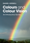 Colours and Colour Vision : An Introductory Survey - Book