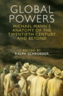 Global Powers : Michael Mann's Anatomy of the Twentieth Century and Beyond - Book