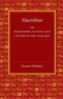Macrobius : Or Philosophy, Science and Letters in the Year 400 - Book
