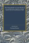The Household Account Book of Sarah Fell of Swarthmoor Hall - Book