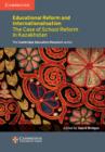 Education Reform and Internationalisation : The Case of School Reform in Kazakhstan - Book