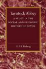 Tavistock Abbey : A Study in the Social and Economic History of Devon - Book