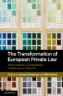 The Transformation of European Private Law : Harmonisation, Consolidation, Codification or Chaos? - eBook