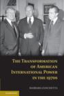 The Transformation of American International Power in the 1970s - eBook