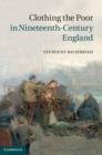 Clothing the Poor in Nineteenth-Century England - Vivienne Richmond