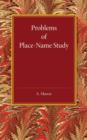 Problems of Place-Name Study : Being a Course of Three Lectures Delivered at King's College under the Auspices of the University of London - Book
