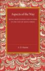 Aspects of the Way : Being Meditations and Studies in the Life of Jesus Christ - Book