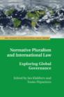 Normative Pluralism and International Law : Exploring Global Governance - Book