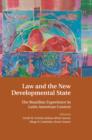 Law and the New Developmental State : The Brazilian Experience in Latin American Context - Book