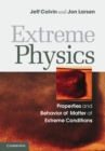 Extreme Physics : Properties and Behavior of Matter at Extreme Conditions - eBook