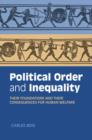 Political Order and Inequality : Their Foundations and their Consequences for Human Welfare - Book