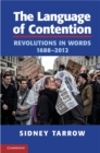 The Language of Contention : Revolutions in Words, 1688-2012 - eBook