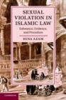 Sexual Violation in Islamic Law : Substance, Evidence, and Procedure - Book