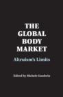 The Global Body Market : Altruism's Limits - Book