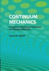 Continuum Mechanics : Constitutive Modeling of Structural and Biological Materials - Book
