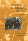 Politics of Collective Violence - eBook