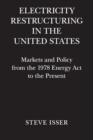 Electricity Restructuring in the United States : Markets and Policy from the 1978 Energy Act to the Present - Book