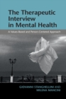 The Therapeutic Interview in Mental Health : A Values-Based and Person-Centered Approach - Book