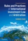 Rules and Practices of International Investment Law and Arbitration - Book