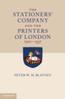 Stationers' Company and the Printers of London, 1501-1557 - eBook