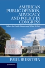 American Public Opinion, Advocacy, and Policy in Congress : What the Public Wants and What It Gets - eBook