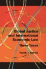 Global Justice and International Economic Law : Three Takes - Book