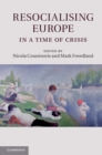 Resocialising Europe in a Time of Crisis - eBook