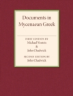 Documents in Mycenaean Greek : Three Hundred Selected Tablets from Knossos, Pylos and Mycenae with Commentary and Vocabulary - Book