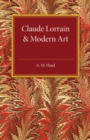 Claude Lorrain and Modern Art : The Rede Lecture MCMXXVI - Book