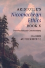 Aristotle's Nicomachean Ethics Book X : Translation and Commentary - Book