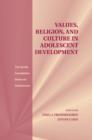 Values, Religion, and Culture in Adolescent Development - Book